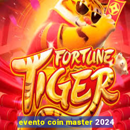 evento coin master 2024